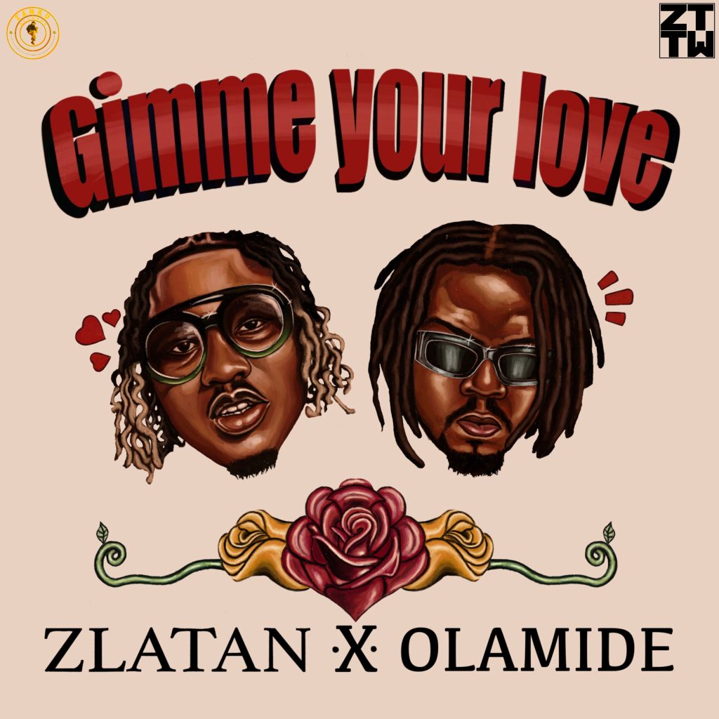 Zlatan and Olamide Reunite On “Gimme Your Love”